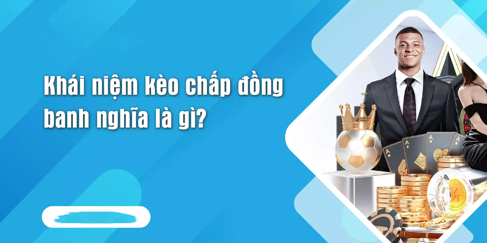 kèo đồng banh là gì - 3